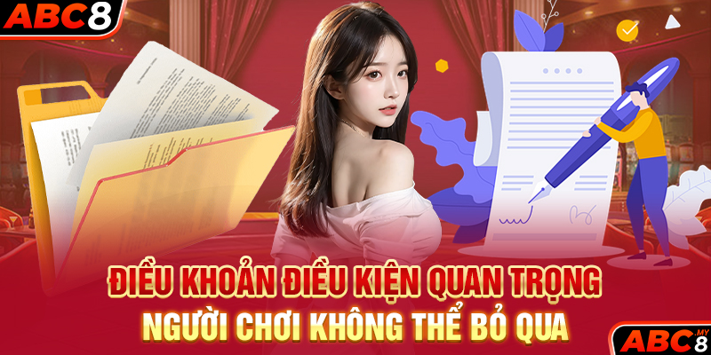 Điều Khoản Điều Kiện Quan Trọng Người Chơi Không Thể Bỏ Qua